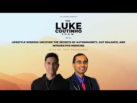 Ep.24 - Lifestyle Wisdom: Uncover the Secrets of Autoimmunity, Gut Balance, and Integrative Medicine