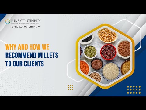 Why And How We Recommend Millets To Our Clients