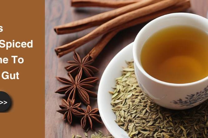 Try This 5-Ingredient Spiced Tea At Home To Calm Your Gut