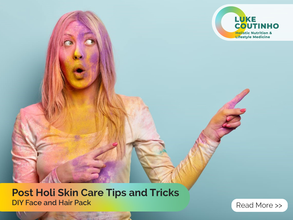 Post Holi Skin Care Tips and Tricks – DIY Face and Hair Pack