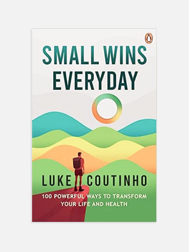 Small Wins Every Day - By Luke Coutinho