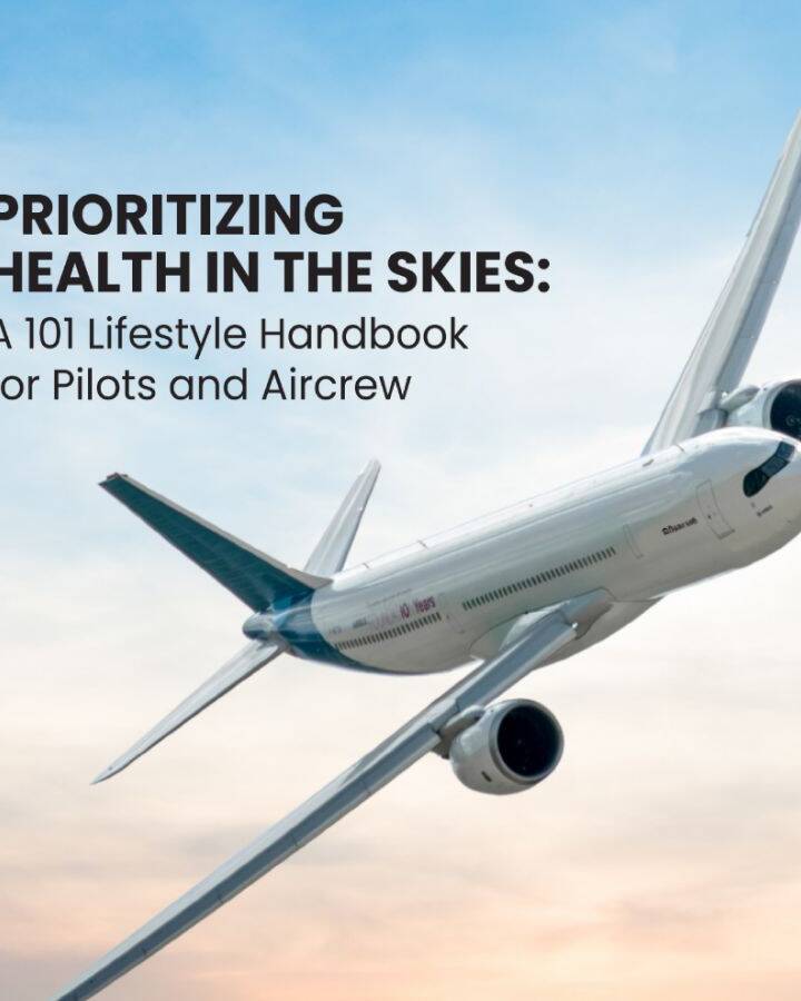 Prioritizing Health in the Skies - A 101 Lifestyle Handbook for Pilots and Aircrew