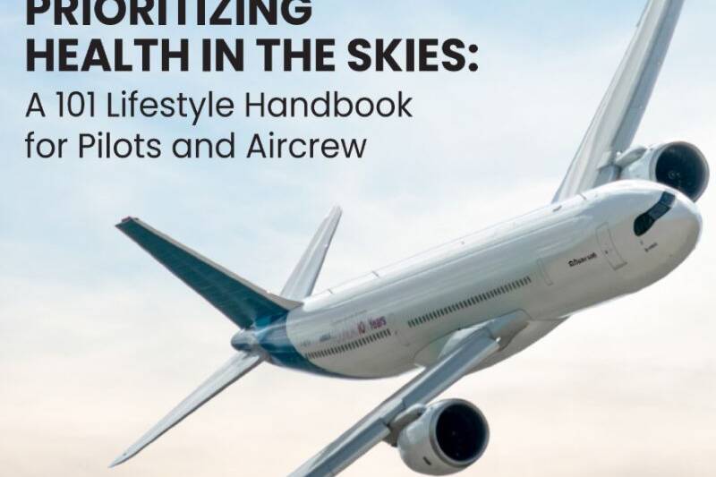 Prioritizing Health in the Skies - A 101 Lifestyle Handbook for Pilots and Aircrew