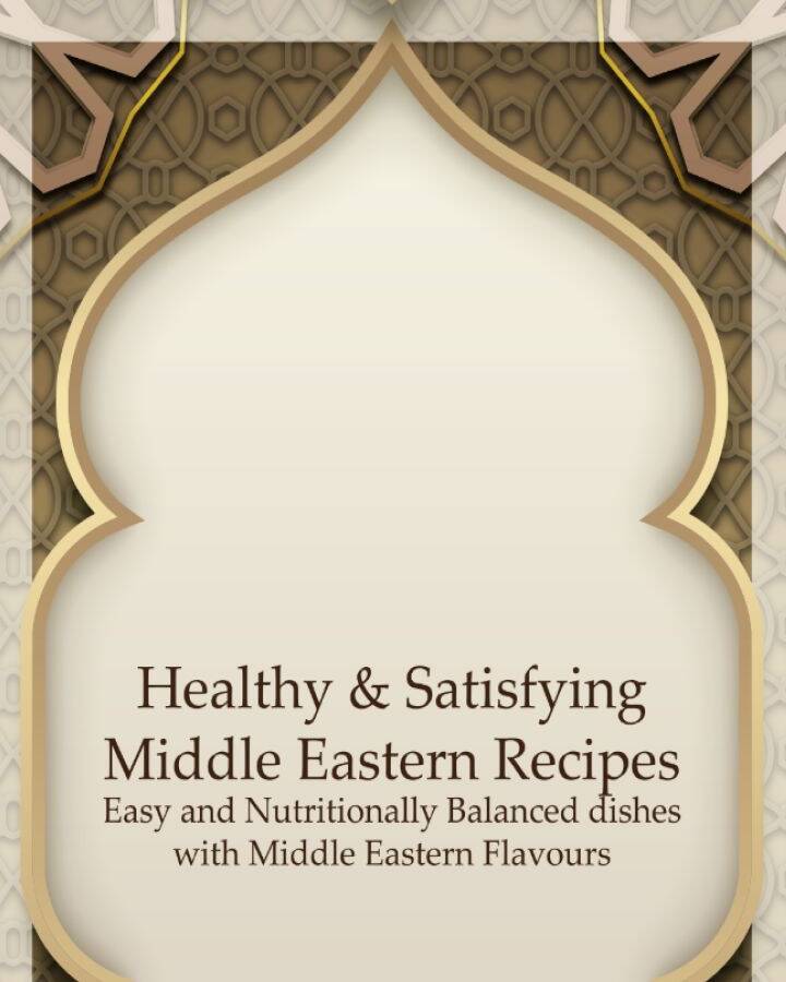 Healthy and Satisfying Middle Eastern Recipes by Team Luke